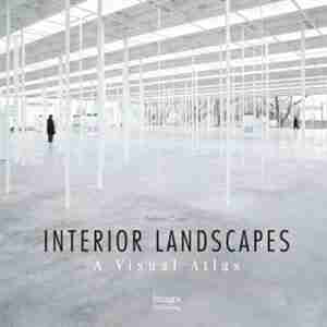 Interior Landscapes: A Visual Atlas by Stefano Corbo