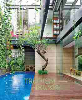 Tropical Houses: Equatorial Living Redefined by Imelda Akmal
