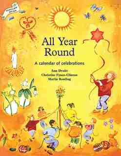 All Year Round: A Calendar Of Celebrations by Ann Druitt