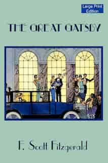 The Great Gatsby (Large Print Edition) by F. Scott Fitzgerald