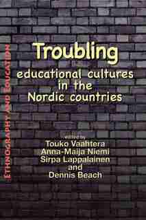 Troubling educational cultures in the Nordic countries by Touko Vaahtera