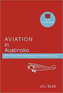 Aviation In Australia: From The Barnstorming Pioneers To The Airlines Of Today by Jill Blee