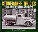 Studebaker Trucks 1927-1940 Photo Archive by Howard Applegate