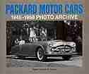 Packard Motor Cars 1946-1958 Photo Archive: Photographs from the Detroit Public Library's National Automotive History C by Mark Patrick