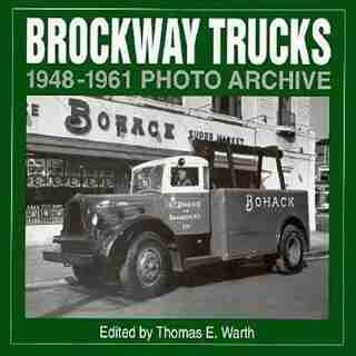 Brockway Trucks 1948-1961 Photo Archive by Thomas Warth
