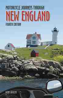 Motorcycle Journeys Through New England: 4th Edition by Ken Aiken