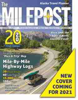 The Milepost 2021: Alaska Travel Planner