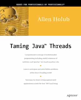 Taming Java Threads by Allen Holub