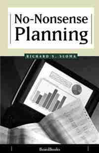 No-Nonsense Planning by Richard S. Sloma