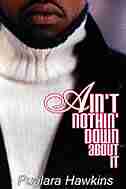 Ain't Nothin' Down About It by Pualara Hawkins