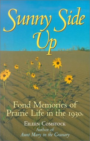 Sunny Side Up Fond Memories Of Prairie Life In The 1930s Book By Eileen Comstock Paperback Www Chapters Indigo Ca