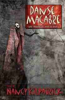 Danse Macabre: Close Encounters with the Reaper by Nancy Kilpatrick