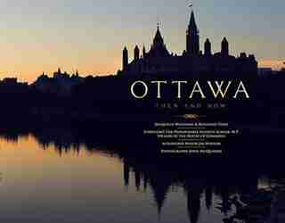 Ottawa Then And Now by Holzman Jacquelin