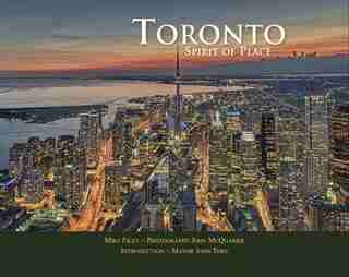 Toronto: Spirit Of Place by Mike Filey