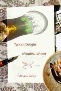 Turkish Delight, Montreal Winter by Sonia Saikaley