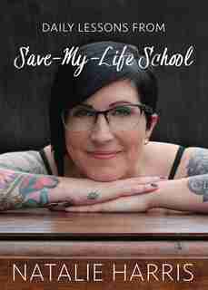 Daily Lessons From Save-My-Life School by Natalie Harris