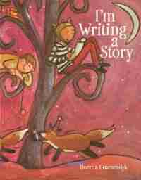 I'm Writing A Story by Doretta Groenendyk