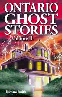 Ontario Ghost Stories: Volume Ii by Barbara Smith