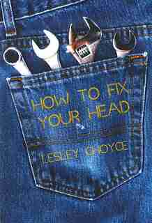 How to Fix your Head by Lesley Choyce