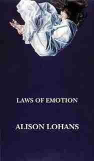 Laws of Emotion by Alison Lohans