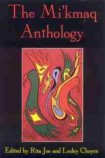 The Mi'kmaq Anthology by Lesley Choyce