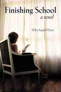 Finishing School by Helen Fogwill Porter
