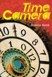 The Time Camera by Simon Rose