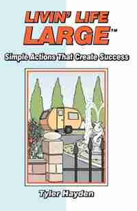 Livin' Life Large by Tyler Hayden