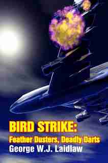 Bird Strike by George W.J. Laidlaw