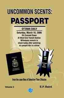 Uncommon Scents: Passport: from the case files of detective theo Olfactos by E.P. Baird