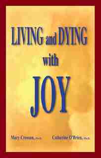 LIVING and DYING with JOY by Mary Crossan