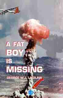 A Fat Boy Is Missing by George W.J. Laidlaw
