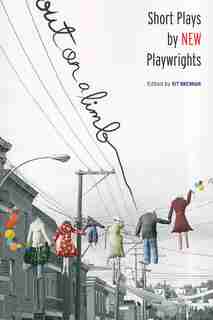 Out on a Limb: Short Plays by New Playwrights by Kit Brennan