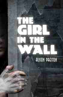 The Girl in the Wall: A Norwood Flats Mystery by Alison Preston