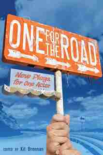 One for the Road: New Plays for One Actor by Kit Brennan