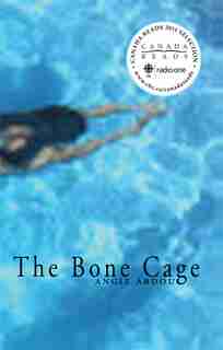 The Bone Cage by Angie Abdou