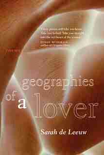 Geographies of a Lover by Sarah De Leeuw
