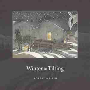 Winter in Tilting: Slide Hauling in a Newfoundland Outport by Robert Mellin