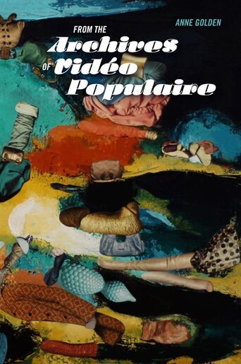 From The Archives Of Vidéo Populaire de Anne Golden