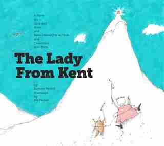 The Lady From Kent: A Story For Girls And Boys And Bees Dressed Up As Fleas And Crocodiles. Also Elves. by Barbara Nichol