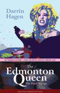 The Edmonton Queen: The Final Voyage by Darrin Hagen