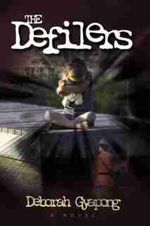 The Defilers by Deborah Gyapong