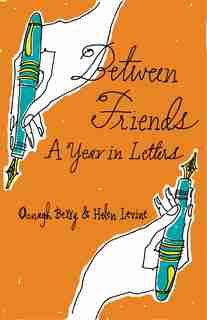 Between Friends: A Year in Letters by Helen Levine