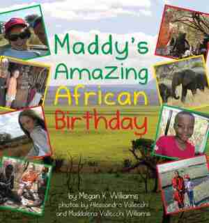 Maddy's Amazing African Birthday by Megan Williams