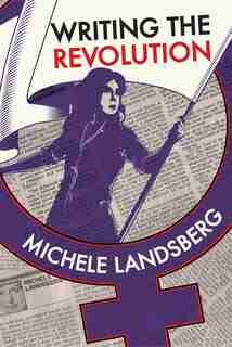 Writing the Revolution by Michele Landsberg