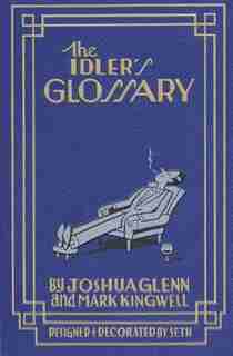 The Idler's Glossary by Joshua Glenn