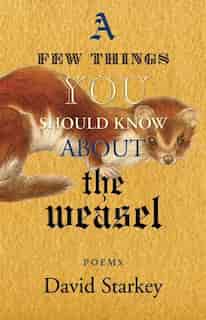 Few Things You Should Know About the Weasel by David Starkey