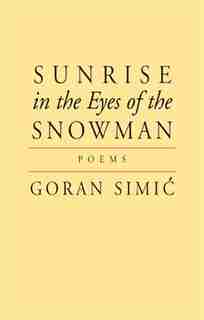 Sunrise in the Eyes of a Snowman by Goran Simic