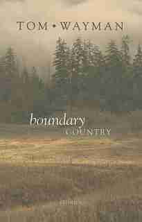 Boundary Country by Tom Wayman