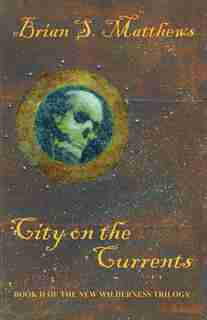 City On The Currents by Brian S. Matthews
